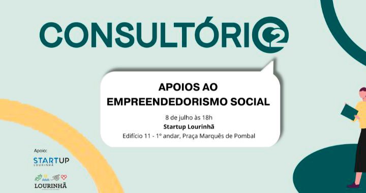 Candidaturas Empreendedorismo Social FORTALEÇA O SEU PROJETO! Consultório O2 @Lourinhã 8 JULHO