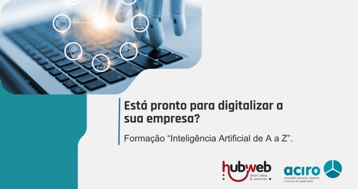 Está pronto para digitalizar a sua empresa? Formação: Inteligência Artificial de A a Z